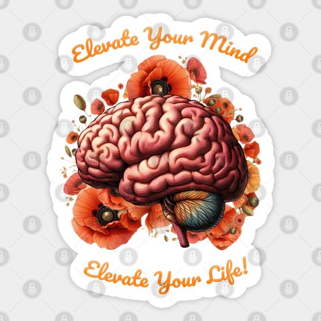 Elevate Your Mind, Elevate Your Life, motivational quote, cultivating Mental Health and Wellness, poppies floral brain Sticker by Collagedream